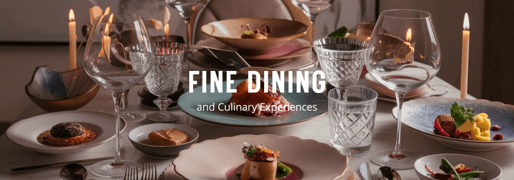 Fine Dining and Culinary Experiences