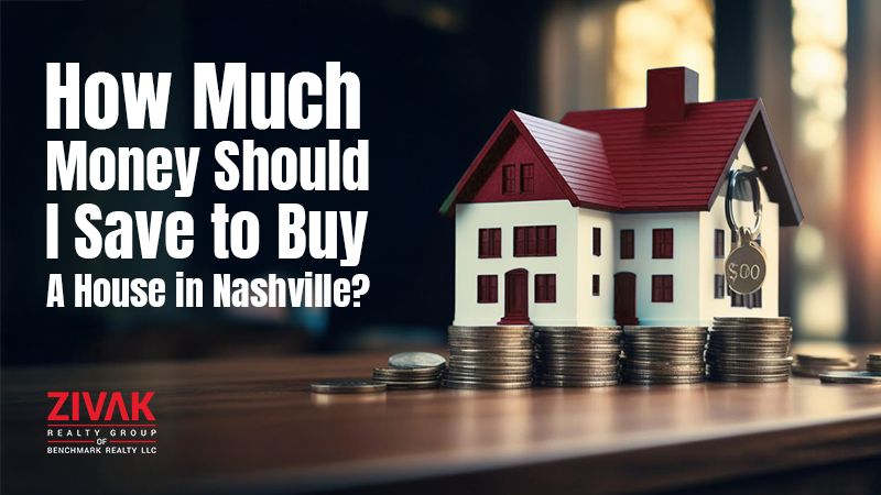 How Much Money Should I Save to Buy A House in Nashville