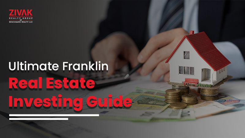 Ultimate Franklin Real Estate Investing Guide