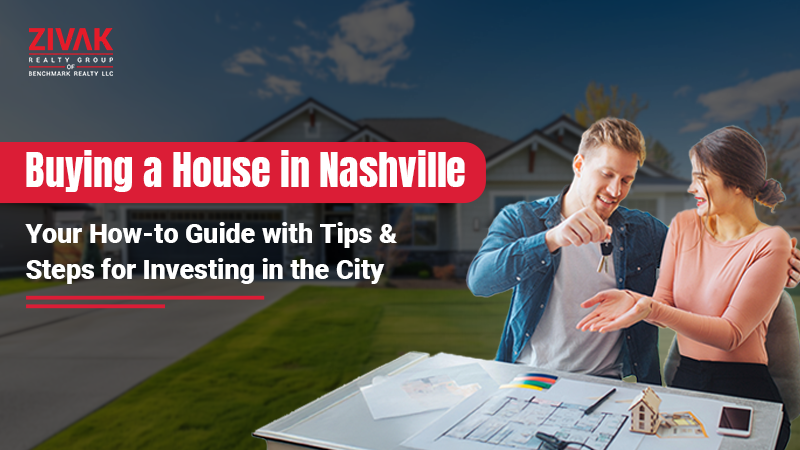 Buying a House in Nashville: Your How-to Guide with Tips & Steps for Investing in the City